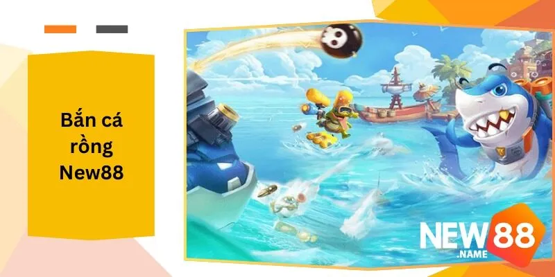Bắn Cá Rồng New88 Tìm Hiểu Về Quy Tắc Chơi Tại New88