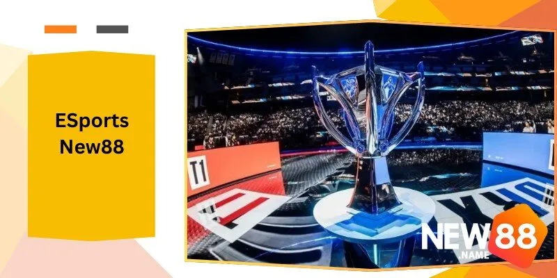 ESports New88 Cộng Đồng Người Chơi Tại New88