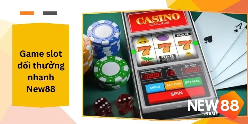 Game Slot Đổi Thưởng Nhanh New88 Trải Nghiệm Thú Vị Tại New88