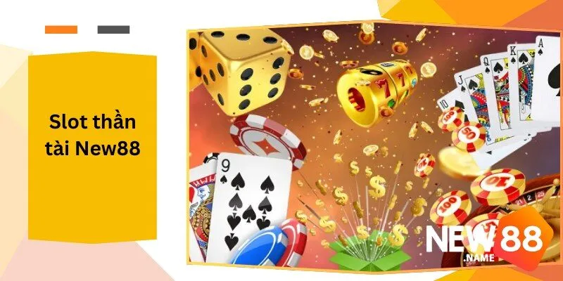 Slot Thần Tài New88 Những Lợi Ích Khi Chơi Tại New88