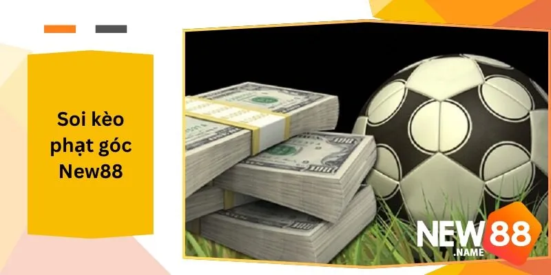 Soi Kèo Phạt Góc New88: Lời Khuyên Từ Chuyên Gia New88