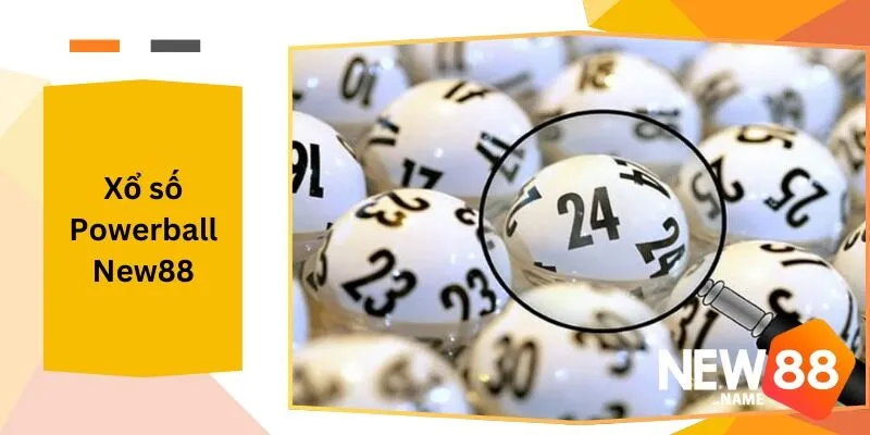 Xổ Số Powerball New88 Cơ Hội Trúng Lớn Tại New88